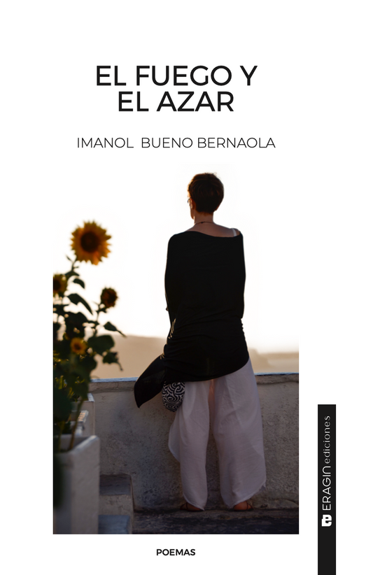 Portada del poemario El fuego y el azar de Imanol Bueno Bernaola, poesía contemporánea sobre amor, pérdida y vida